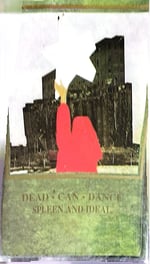Dead Can Dance -Spleen and Ideal KASET