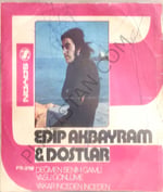 Edip Akbayram & Dostlar Değmen Benim Gamlı Yaslı Gönlüme 45lik