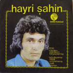 Hayri Şahin Neden saçların beyazlamış 45 LİK PLAK 