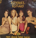 İstanbul Kızları – Nem Alacak Felek Benim LP PLAK 