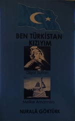 Nurala Göktürk Ben Türkistan Kızıyım KİTAP