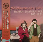 Tehrangeles Vice (Iranian Diaspora Pop 1983-1993) LP PLAK