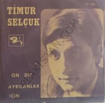 Timur Selçuk Ayrılanlar İçin 45 Lik