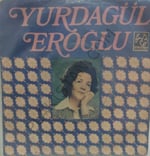 Yurdagül Eroğlu Anladım Sevmeyeceksin 45 lik