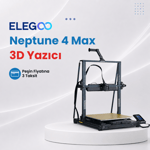 Elegoo Neptune 4 Max 3D Yazıcı
