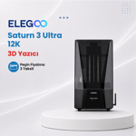 ELEGOO Satürn 3 Ultra 12K 3D Yazıcı