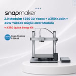 Snapmaker 2.0 Modular F350 3D Yazıcı + A350 Kabin + 40W Yüksek Güçlü Lazer Modülü + A350 Quick Swap Kit