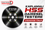 FECTUM KAPLAMALI HSS DAİRE TESTERE 315x2x32 TİALN