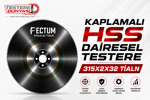 FECTUM KAPLAMALI HSS DAİRE TESTERE 315x2x32 TİALN