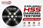 FECTUM KAPLAMALI HSS DAİRE TESTERE 350x2x32 TIALN