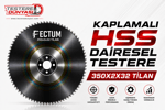 FECTUM KAPLAMALI HSS DAİRE TESTERE 350x2x32 TIALN