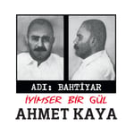 Ahmet Kaya - Adı Bahtiyar - İyimser Bir Gül - Plak
