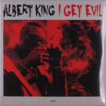Albert King - I Get Evil - Plak