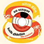 Altın Gün - Kalk Gidelim Su Siziyor (Remix edition) - Maxi Single Plak