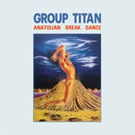 Group Titan - Anatolian Break Dance - İspanya Baskı Plak