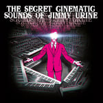 Jimmy Urine - The Secret Cinematic Sounds Of Jimmy Urine - Magenta Plak
