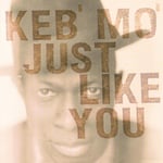 Keb' Mo' (Kevin Moore) - Just Like You - Plak