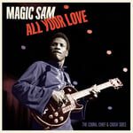 Magic Sam (Samuel Maghett) - All Your Love The Cobra, Chief & Crash Sides (180g) (Limited Edition) - Plak
