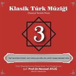 Nevzat Atlığ, Kültür Bakanlığı Devlet Klasik Türk Müziği Korosu - Klasik Türk Müziği 3 - CD