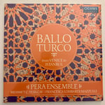 Pera Ensemble, Mehmet C. Yeşilçay, Francesca Lombardi Mazzulli - Pera Ensemble - Ballo Turco (From Venice to Istanbul) Plak