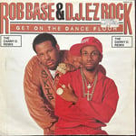 Rob Base & D.J. E-Z Rock – Get On The Dance Floor Dönem Baskı Maxi Single Plak