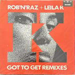 Rob'n'raz Leila K- Got To Get Remixes Dönem Baskı Maxi Single Plak