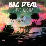 The Big Deal - June Gloom (2 LPs + CD) Plak
