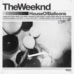 The Weeknd - House Of Balloons - Plak