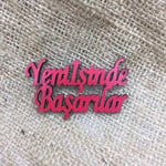 Yeni İşinde Başarılar  Ahşap Yazı