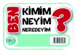 Ben Kimim Neyim Neredeyim