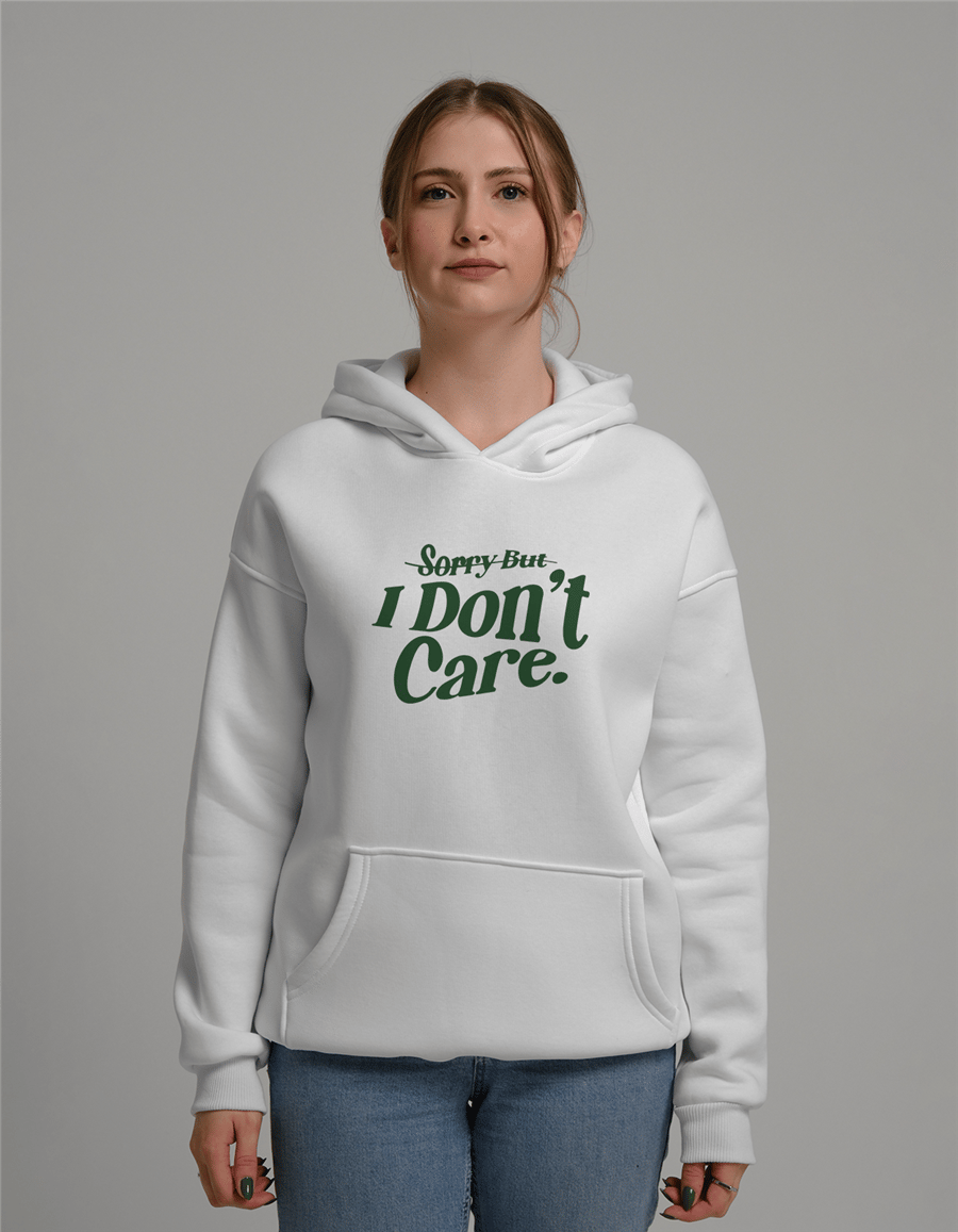 I Don't Care Baskılı Unisex Kapüşonlu Sweatshirt