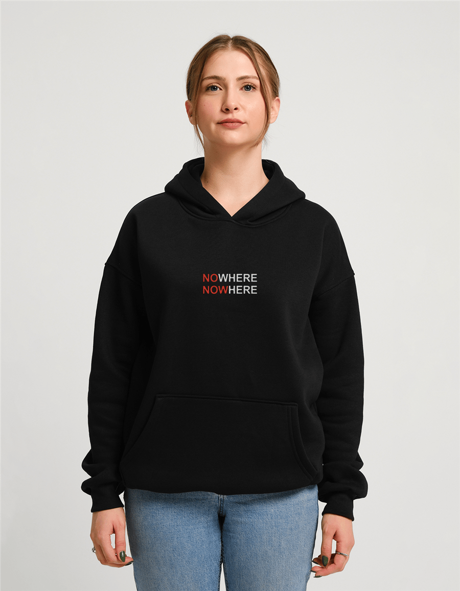 No Where Now Here Baskılı Unisex Kapüşonlu Sweatshirt