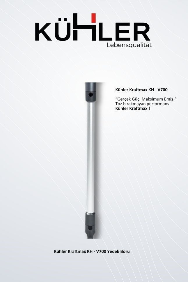 Kühler Kraftmax V700 Dikey Şarjlı Süpürge Metal Boru Yedek Parça