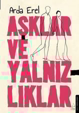 Arda ErelTürk RomaniAşklar ve Yalnızlıklar