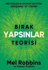 Mel RobbinsKişisel Gelişim KitaplarıBırak Yapsınlar Teorisi - Milyonlarca İnsanın Hayatını Değiştiren O Yöntem