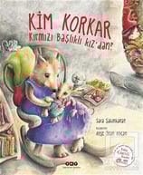 Sara ŞahinkanatRoman-ÖyküKim Korkar Kırmızı Başlıklı Kız’dan?