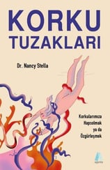 Dr. Nancy StellaPsikoloji KitaplarıKorku Tuzakları - Korkularınıza Hapsolmak ya da Özgürleşmek