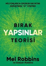 Mel RobbinsKişisel Gelişim KitaplarıBırak Yapsınlar Teorisi - Milyonlarca İnsanın Hayatını Değiştiren O Yöntem