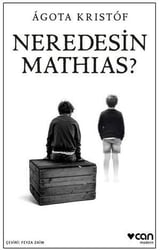 Agota KristofDünya RomanNeredesin Mathias?