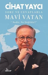 Cihat YaycıTürk Tarihi Araştırmaları KitaplarıSoru ve Cevaplarla Mavi Vatan - Nedir Ne Değildir?