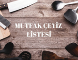 Mutfak Çeyiz Listesi