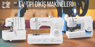 Ev Tipi Dikiş Makineleri