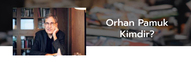 Orhan Pamuk Kimdir?