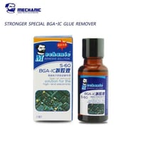 Mechanic S-60 20ml Süper Güçlü Özel BGA-IC CPU Yapıştırıcı Tutkal Sökme Sıvısı