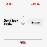 Uniform Charms™ Don't Look Back Broş Charm