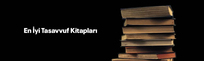 En İyi Tasavvuf Kitapları
