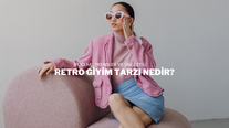 Retro Giyim Tarzı Nedir?