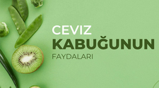 ceviz kabuğunun faydaları