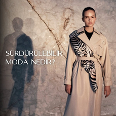 Sürdürülebilir Moda Nedir?