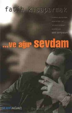 ve ağır sevdam Fatih Kısaparmak Birun Kültür Sanat Yayıncılık